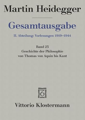 Gesamtausgabe 2. Abt. Bd. 23: Geschichte der Philosophie von Thomas von Aquin bis Kant (Wintersemester 1926/27)